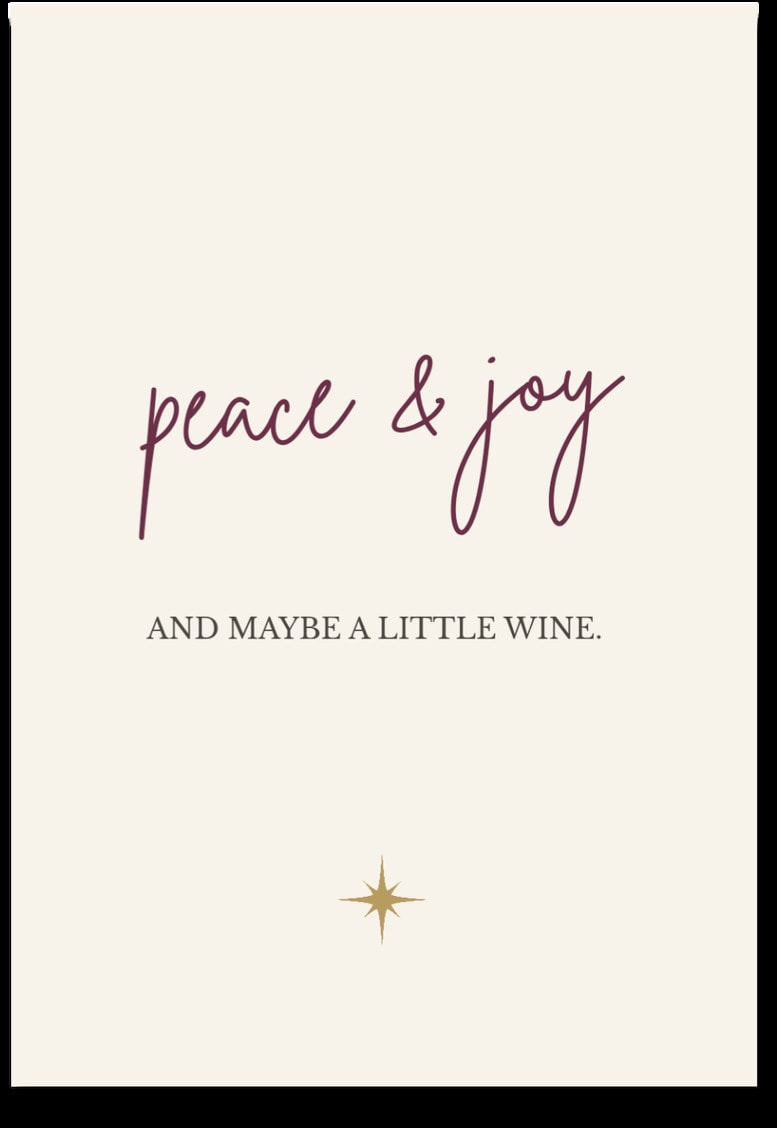 peace & joy — AND MAYBE A LITTLE WINE