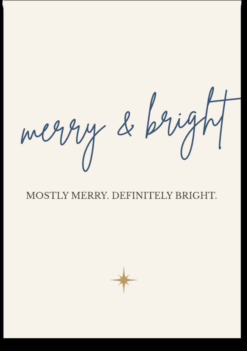 merry & bright — MOSTLY MERRY. DEFINITELY BRIGHT