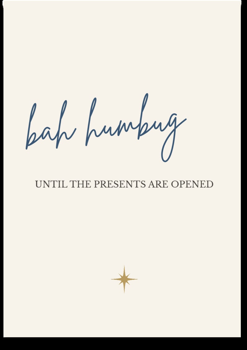 bah humbug — UNTIL THE PRESENTS ARE OPENED