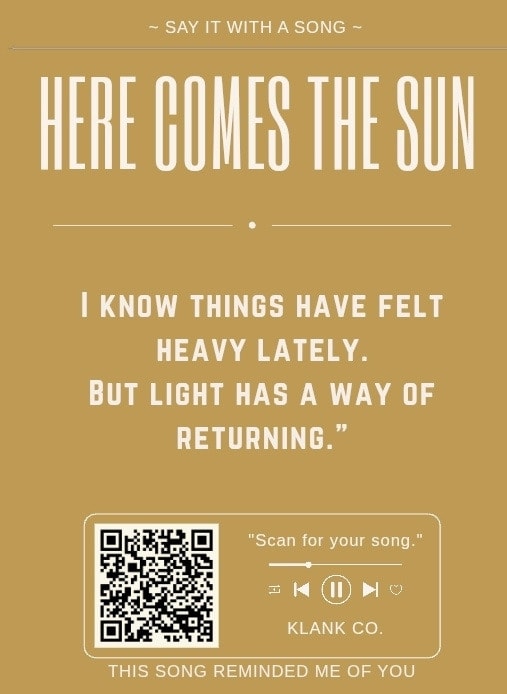 Here Comes The Sun — "I know things have felt heavy lately. But light has a way of returning."