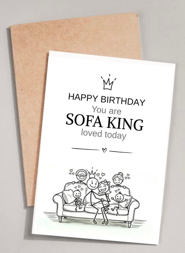 Happy Birthday, you are SOFA KING loved today